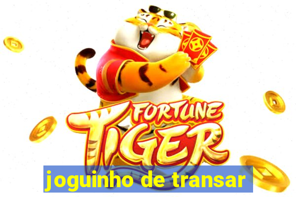 joguinho de transar